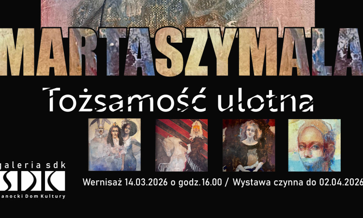 Marta Szymala - Tożsamość ulotna